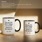 You're The Best Thing I've Ever Found On The Internet Mug