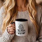 Till Death Do Us Apart Mug