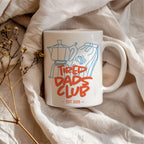 Tired Dads Club Mug