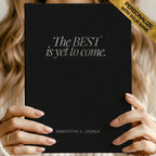 Best Is Yet To Come Journal