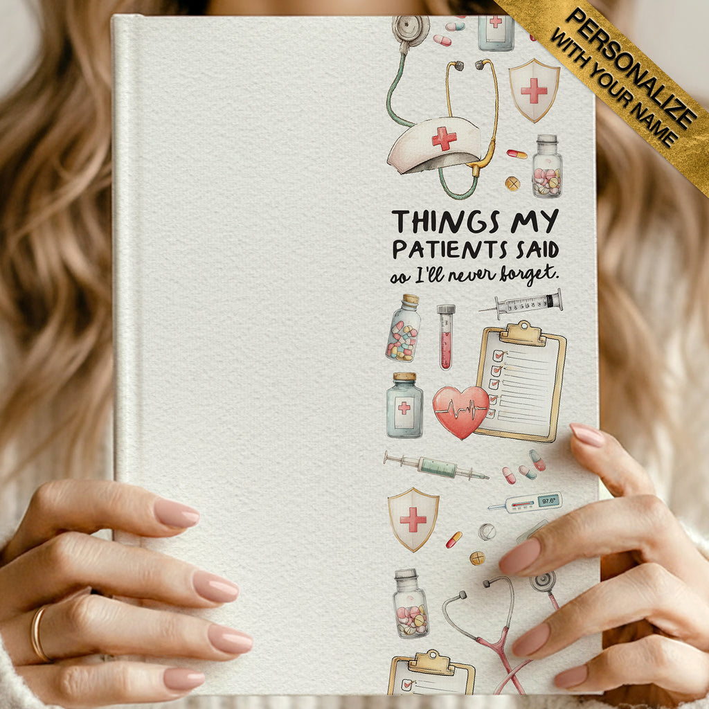 Things My Patient Said Nurse Journal