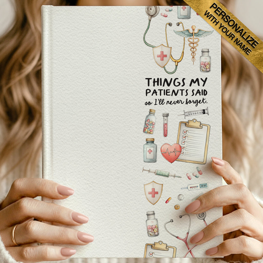 Things My Patient Said Nurse Journal