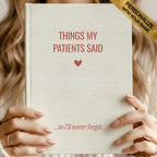 Things My Patients Said Journal