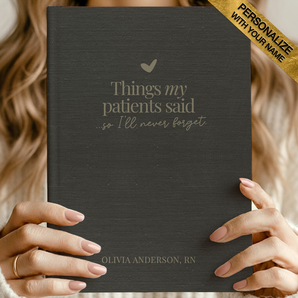 Things My Patients Said Remembrance Journal
