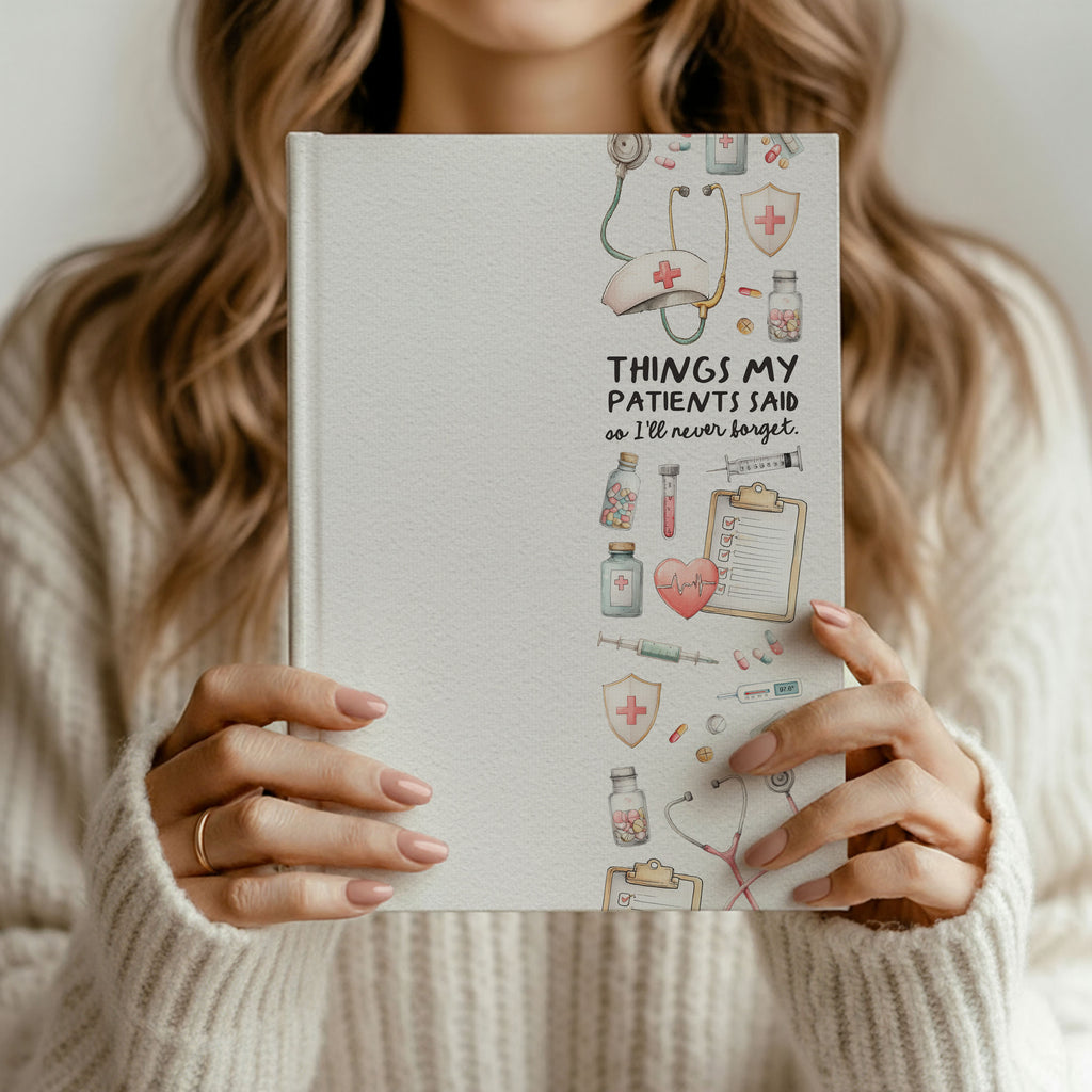 Things My Patient Said Nurse Journal